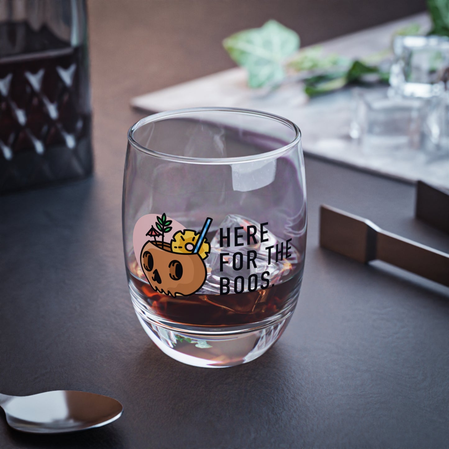 Here for the Boos Whiskey Glass